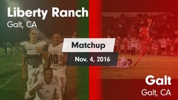 Matchup: Liberty Ranch vs. Galt  2016