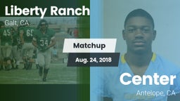 Matchup: Liberty Ranch vs. Center  2018