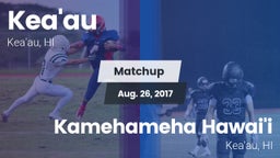 Matchup: Kea'au vs. Kamehameha Hawai'i  2017