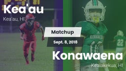 Matchup: Kea'au vs. Konawaena  2018