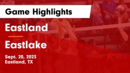Eastland  vs Eastlake  Game Highlights - Sept. 20, 2023