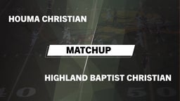 Matchup: Houma Christian vs. Highland Baptist Christian  2016