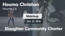 Matchup: Houma Christian vs. Slaughter Community Charter 2016