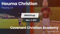 Matchup: Houma Christian vs. Covenant Christian Academy  2017