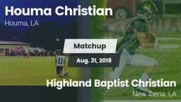 Matchup: Houma Christian vs. Highland Baptist Christian  2018