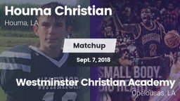 Matchup: Houma Christian vs. Westminster Christian Academy  2018