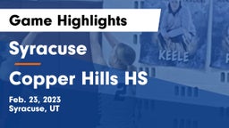 Syracuse  vs Copper Hills HS Game Highlights - Feb. 23, 2023