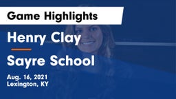 Henry Clay  vs Sayre School Game Highlights - Aug. 16, 2021