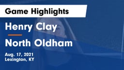 Henry Clay  vs North Oldham  Game Highlights - Aug. 17, 2021
