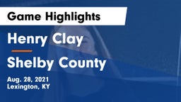 Henry Clay  vs Shelby County  Game Highlights - Aug. 28, 2021