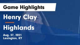Henry Clay  vs Highlands  Game Highlights - Aug. 27, 2021