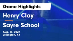 Henry Clay  vs Sayre School Game Highlights - Aug. 15, 2022
