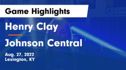 Henry Clay  vs Johnson Central  Game Highlights - Aug. 27, 2022