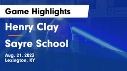 Henry Clay  vs Sayre School Game Highlights - Aug. 21, 2023