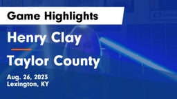 Henry Clay  vs Taylor County  Game Highlights - Aug. 26, 2023
