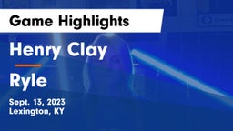 Henry Clay  vs Ryle  Game Highlights - Sept. 13, 2023