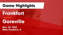 Frankfort  vs Goreville  Game Highlights - Nov. 29, 2023