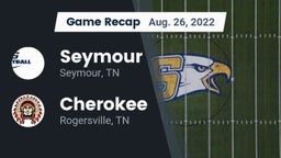 Recap: Seymour  vs. Cherokee  2022