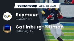 Recap: Seymour  vs. Gatlinburg-Pittman  2023