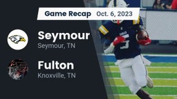 Recap: Seymour  vs. Fulton  2023