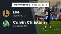 Recap: Lee  vs. Calvin Christian  2018