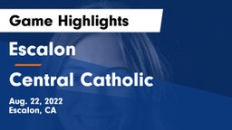 Escalon  vs Central Catholic  Game Highlights - Aug. 22, 2022