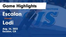 Escalon  vs Lodi Game Highlights - Aug. 26, 2023