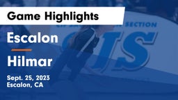 Escalon  vs Hilmar  Game Highlights - Sept. 25, 2023