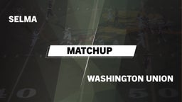 Matchup: Selma vs. Washington Union  2016