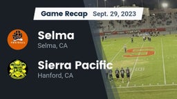 Recap: Selma  vs. Sierra Pacific  2023