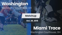 Matchup: Washington vs. Miami Trace  2016