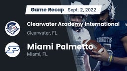 Recap: Clearwater Academy International  vs. Miami Palmetto  2022