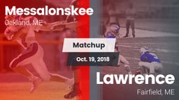 Matchup: Messalonskee vs. Lawrence  2018