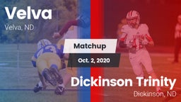 Matchup: Velva  vs. Dickinson Trinity  2020