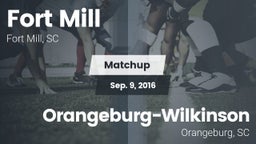 Matchup: Fort Mill vs. Orangeburg-Wilkinson  2016