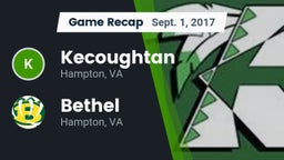 Recap: Kecoughtan  vs. Bethel  2017