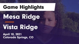 Mesa Ridge  vs Vista Ridge  Game Highlights - April 10, 2021