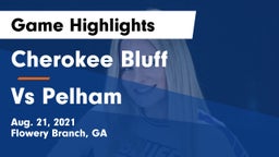 Cherokee Bluff   vs Vs Pelham Game Highlights - Aug. 21, 2021