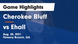 Cherokee Bluff   vs vs Ehall Game Highlights - Aug. 28, 2021