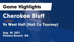 Cherokee Bluff   vs Vs West Hall (Hall Co Tourney)  Game Highlights - Aug. 28, 2021