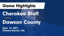 Cherokee Bluff   vs Dawson County  Game Highlights - Sept. 14, 2021
