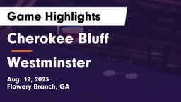 Cherokee Bluff   vs Westminster  Game Highlights - Aug. 12, 2023