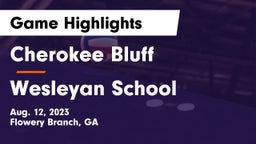 Cherokee Bluff   vs Wesleyan School Game Highlights - Aug. 12, 2023