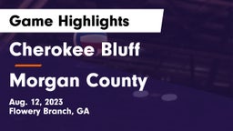 Cherokee Bluff   vs Morgan County Game Highlights - Aug. 12, 2023