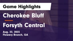 Cherokee Bluff   vs Forsyth Central  Game Highlights - Aug. 22, 2023