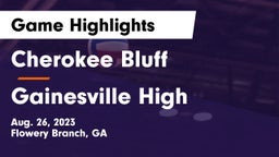 Cherokee Bluff   vs Gainesville High Game Highlights - Aug. 26, 2023