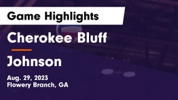 Cherokee Bluff   vs Johnson  Game Highlights - Aug. 29, 2023