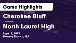 Cherokee Bluff   vs North Laurel High Game Highlights - Sept. 8, 2023