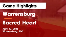 Warrensburg  vs Sacred Heart  Game Highlights - April 17, 2023