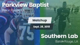 Matchup: Parkview Baptist vs. Southern Lab  2018